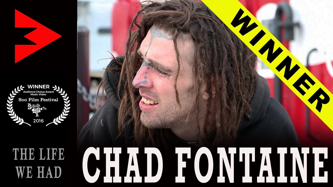 CHAD FONTAINE - The Life We Had (WINNER!!!)