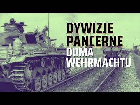 Dywizje pancerne. Duma Wehrmachtu.