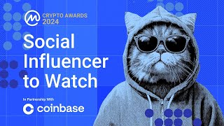 Social Influencer to Watch - CoinMarketCap Crypto Awards 2024