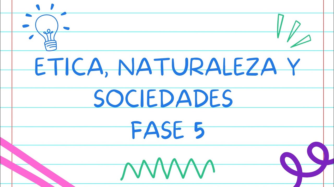 Campo Formativo Etica Naturaleza Y Sociedad Fase 5 www.youtube.com