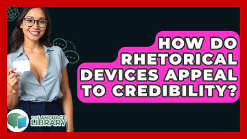How Do Rhetorical Devices Appeal To Credibility? - The Language Library