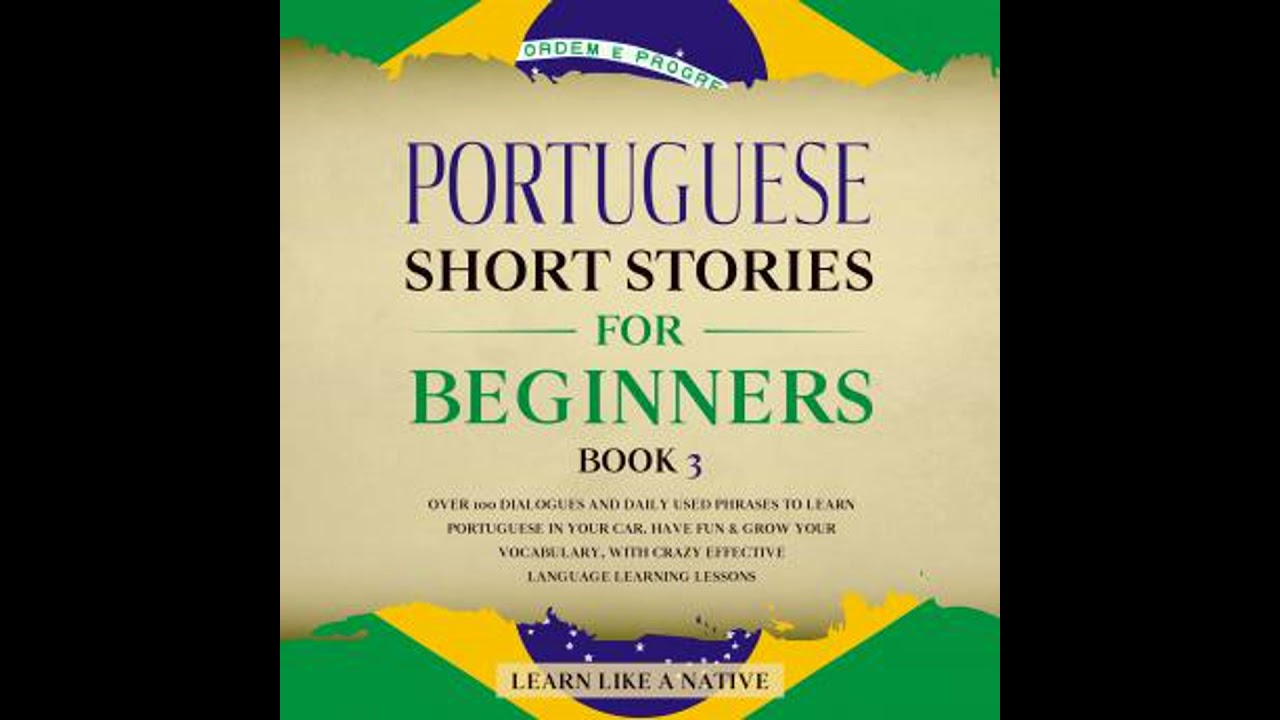 Portuguese Short Stories for Beginners Book 3 - Learn Like A Native