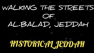 Walking the streets of Al-Balad/ Day and night Market/Historical Jeddah Vlog/Asan Vlog/ SaudiArabia
