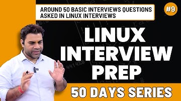 Day - 9 | Linux Interview Preparation with Practical Sessions | Live Discussion with Students