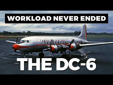 Why Flying the DC 6 Was So Demanding