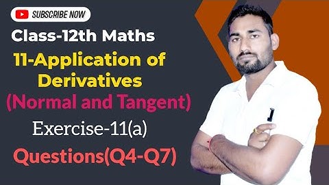 Class 12 Maths | Application of Derivatives | Tangents and Normals | Chapter 11 | Ex-11(a) Q4 to Q7