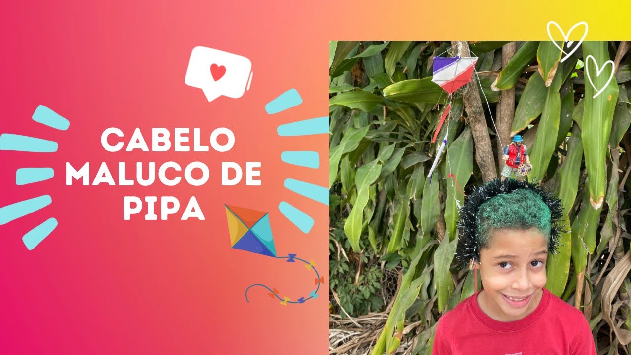 Cabelo Maluco de Pipa 🪁 