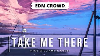 Mike Williams & Curbi - Take Me There (ID)