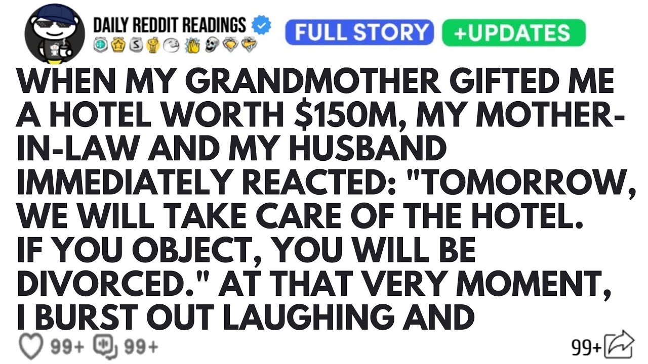 My Grandmother Gifted Me A Hotel Worth $150M My Mother-In-Law And My Husband Immediately Reacted