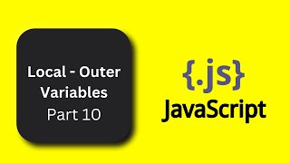 JavaScript in Hindi : Master: Understanding Local and Outer Variables Part 11