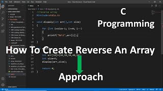 Reverse Array In C Programming In Visual Studio Code || How To Create An Array In Reverse Order ||