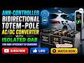 🚀 ANN-Controlled Bidirectional Totem Pole ACDC Converter with Isolated DAB | 98% Efficiency ⚡