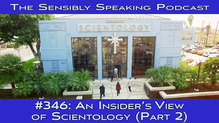 Sensibly Speaking Podcast #346: An Insider's View of Scientology (Part 2)