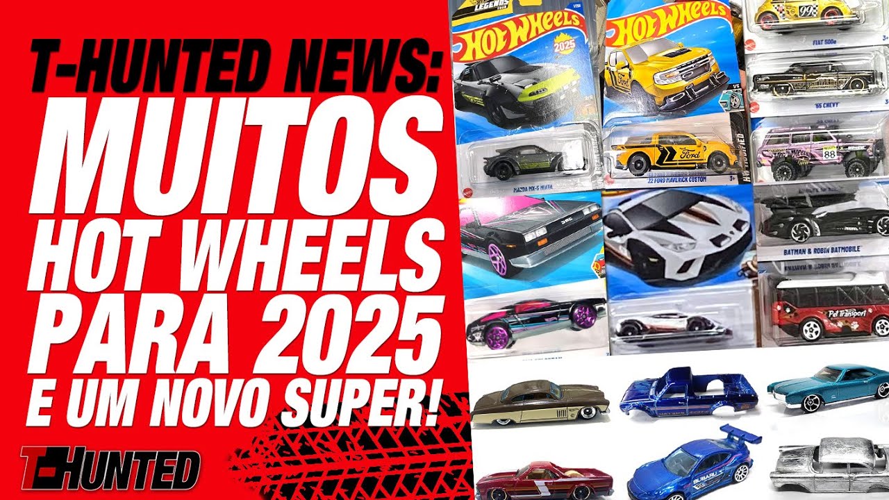 T Hunted T-HUNTED NEWS: Muitos Hot Wheels para 2025 e um novo Super T-Hunt ...
