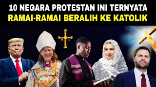 FENOMENA tak terduga: 10 NEGARA PROTESTAN yg kini banyak JADI KATOLIK‼️Mengapa? 