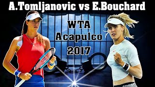 Ajla Tomljanovic vs Eugenie Bouchard 💖 WTA | R1 Acapulco 2017 | Full Match HD.