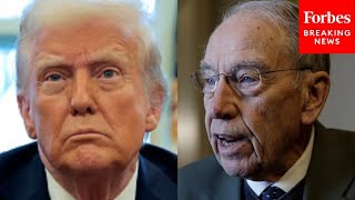 BREAKING: Grassley Unveils Bill To Rein In Judges Blocking Trump Actions With Universal Injunctions