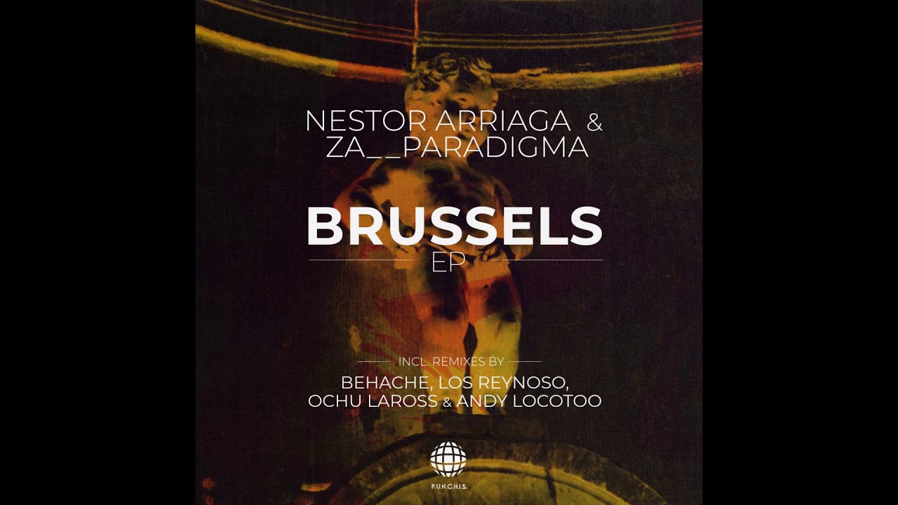 Watch Nestor Arriaga, Za__Paradigma - Brussels (Behache Remix) on YouTube Watch Nestor Arriaga, Za__Paradigma - Brussels (Behache Remix) on YouTube