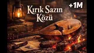 Kırık Sazın Közü - Duygusal Türkü