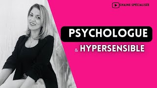 PSYCHOLOGUE ET HYPERSENSIBLE