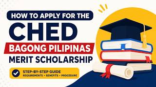 How to Apply for the CHED Bagong Pilipinas Merit Scholarship