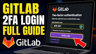 How to authenticate with GitLab using two-factor authentication - Full Guide