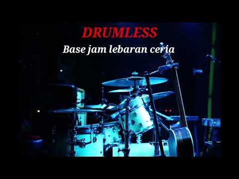 BASE JAM LEBARAN CERIA - DRUMLESS 