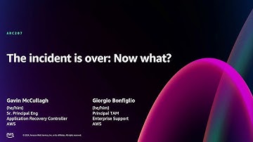 AWS re:Invent 2024 - The incident is over: Now what? (ARC207)