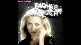 Brit Smith - Karma's A Bitch (HQ Audio Only)