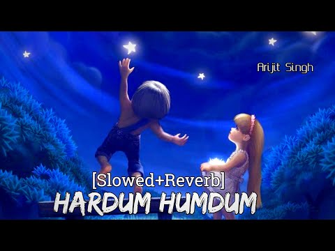 Hardum Humdum Slowed Reverb Arijit Singh Ludo Feel Lo Fi Lyrics RaMe Music