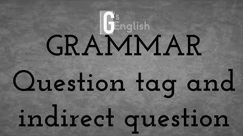 Destination B2- Unit 19 - Question tags and indirect questions