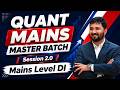 QUANT MAINS MASTER BATCHS || Session 2.0 || Mains Level DI 🔥