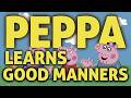 🌟 Peppa Learns Good Manners | Kids Moral Story with Life Lessons
