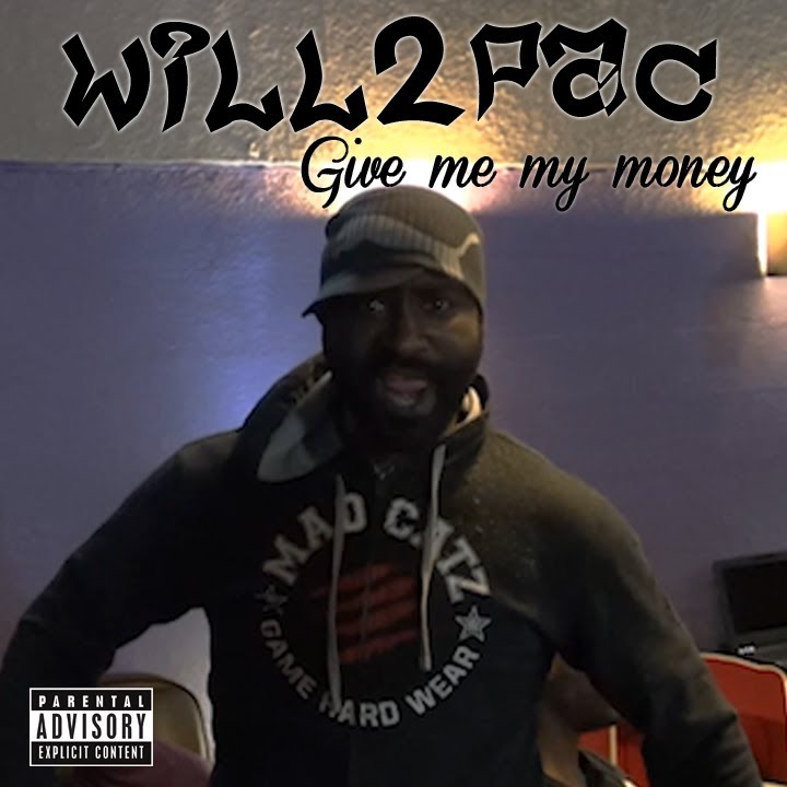 Will2Pac - Give me my money [EXCLU] High Quality.