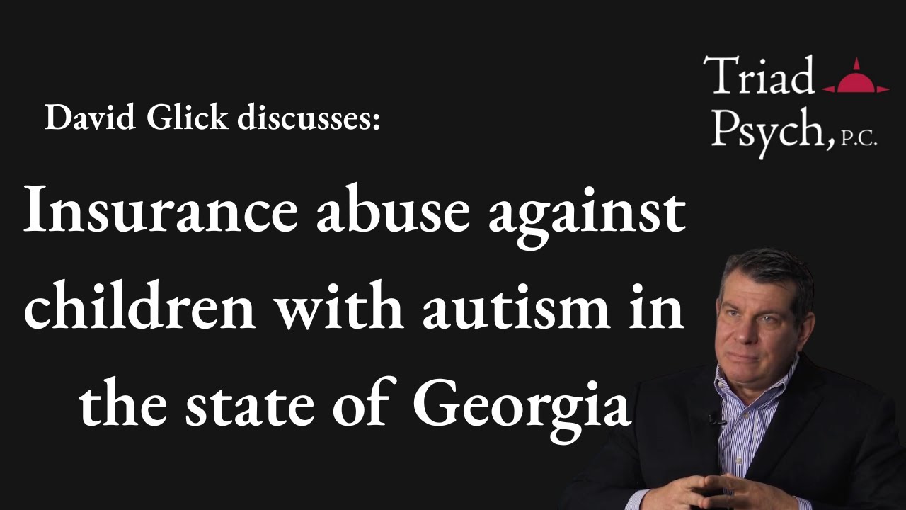 Dave Glick discusses insurance abuse against Autistic Children in Georgia