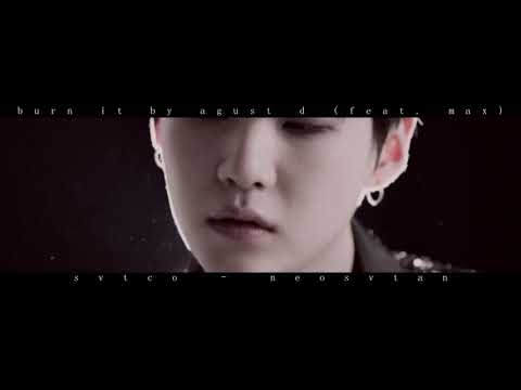 burn it // agust d feat. max, suga; español