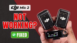 DJI Mic 2 Not Working? How to Fix It!