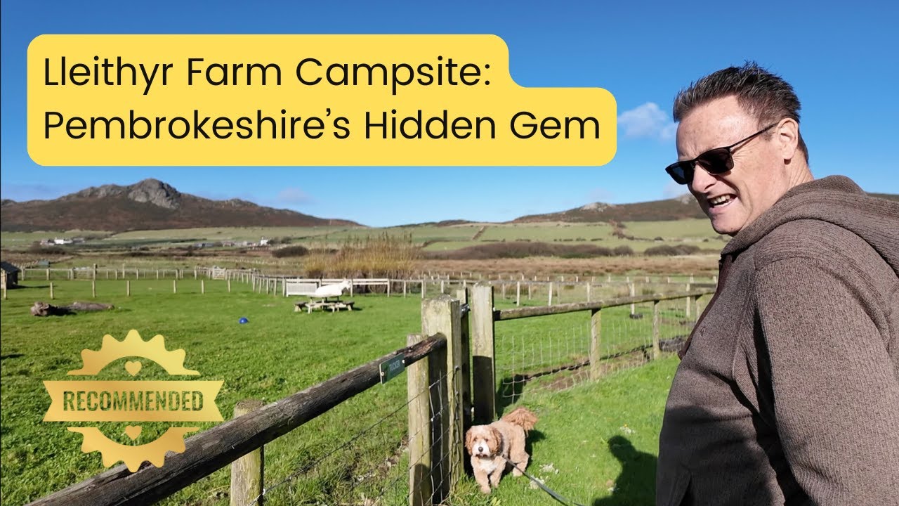 Lleithyr Farm campsite: a hidden gem in Pembrokeshire