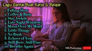 Download Lagu 10 Lagu Santai yang Bisa Menyelamatkan Harimu 😌✨ (Auto Fokus \u0026 Tenang) || Lagu Buat Kerja \u0026 Belajar. MP3