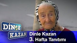 Dinle Kazan / 3. Hafta Tanıtımı