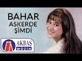 Bahar | Askerde Şimdi 🎧