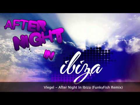 Vlegel - After Night In Ibiza