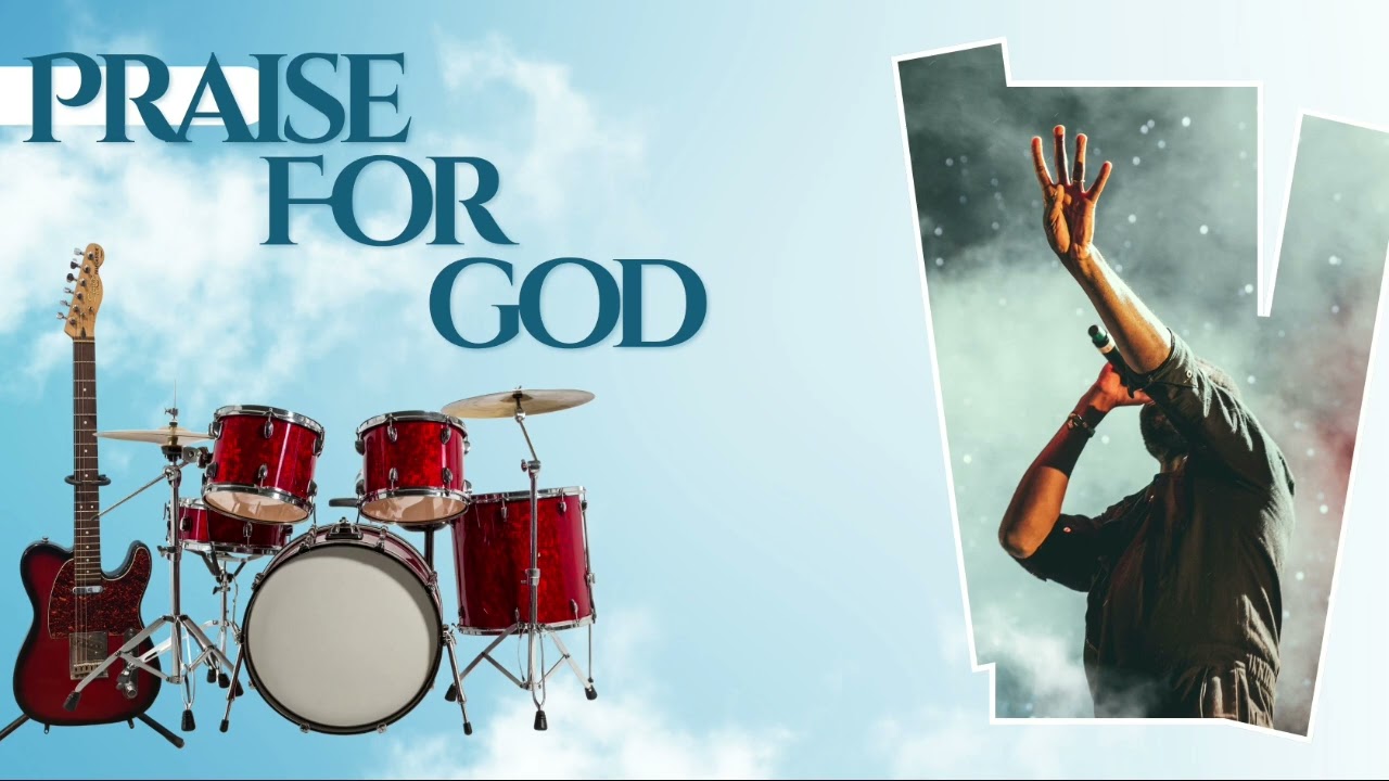 Praise For God || song For God
