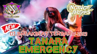 DJ BREAKBEAT MIXTAPE TERBARU 2023 || SPESIAL TANARA EMERGENCY ||