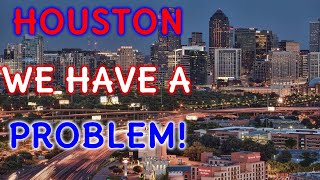 AVOID Moving To Houston In Texas - Unless You Can Handle These 10 Reason!