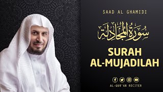 Surah Al Mujadilah - Sheikh Saad Al Ghamidi | Al-Qur'an Reciter