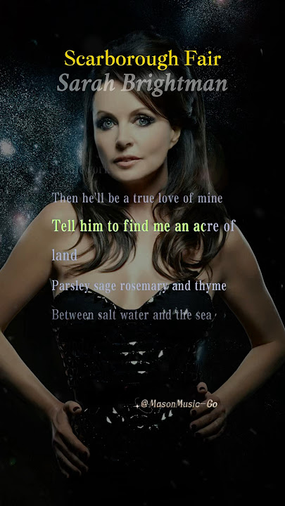 Scarborough Fair - Lyrics - Sarah Brightman #englishsongs #masonmusic #classicalcrossover #music