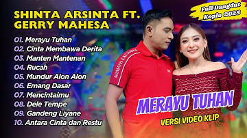 Shinta Arsinta Ft Gerry Mahesa - MERAYU TUHAN - CINTA MEMBAWA DERITA || FULL DANGDUT KOPLO 2025