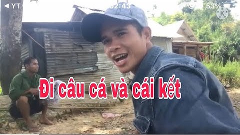 Đi câu cá cắm trại xuyên đêm và cái kết | Ai Hưng vk