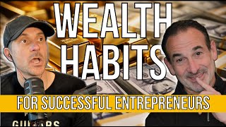 Wealth Habits All Entrepreneurs Must Adopt